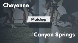 Matchup: Cheyenne vs. Canyon Springs  2016