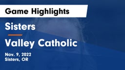 Sisters  vs Valley Catholic  Game Highlights - Nov. 9, 2022