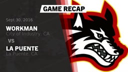 Recap: Workman  vs. La Puente  2016