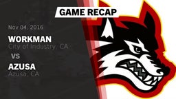 Recap: Workman  vs. Azusa  2016