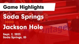 Soda Springs  vs Jackson Hole  Game Highlights - Sept. 2, 2023