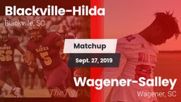 Matchup: Blackville-Hilda vs. Wagener-Salley  2019