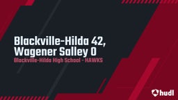 Blackville-Hilda football highlights Blackville-Hilda 42, Wagener Salley 0