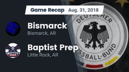 Recap: Bismarck  vs. Baptist Prep  2018