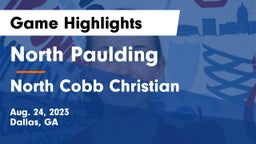North Paulding  vs North Cobb Christian  Game Highlights - Aug. 24, 2023