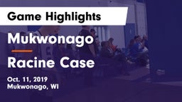 Mukwonago  vs Racine Case Game Highlights - Oct. 11, 2019
