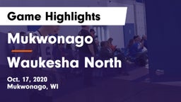 Mukwonago  vs Waukesha North Game Highlights - Oct. 17, 2020