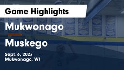 Mukwonago  vs Muskego  Game Highlights - Sept. 6, 2023