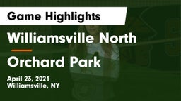 Williamsville North  vs Orchard Park  Game Highlights - April 23, 2021