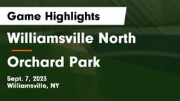 Williamsville North  vs Orchard Park  Game Highlights - Sept. 7, 2023