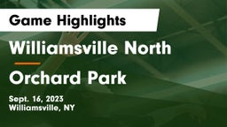 Williamsville North  vs Orchard Park  Game Highlights - Sept. 16, 2023