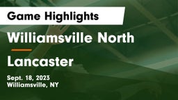 Williamsville North  vs Lancaster  Game Highlights - Sept. 18, 2023