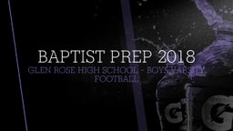 Glen Rose football highlights Baptist Prep 2018