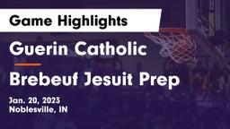 Guerin Catholic  vs Brebeuf Jesuit Prep  Game Highlights - Jan. 20, 2023