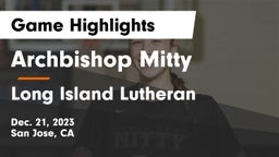 Archbishop Mitty  vs Long Island Lutheran  Game Highlights - Dec. 21, 2023