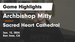 Archbishop Mitty  vs Sacred Heart Cathedral  Game Highlights - Jan. 12, 2024