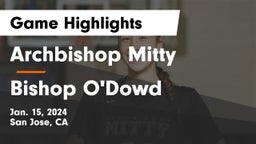 Archbishop Mitty  vs Bishop O'Dowd  Game Highlights - Jan. 15, 2024