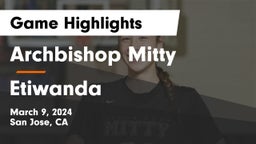 Archbishop Mitty  vs Etiwanda  Game Highlights - March 9, 2024