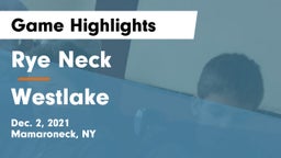 Rye Neck  vs Westlake  Game Highlights - Dec. 2, 2021