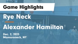 Rye Neck  vs Alexander Hamilton Game Highlights - Dec. 2, 2023