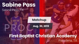 Matchup: Sabine Pass vs. First Baptist Christian Academy 2019
