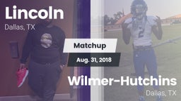 Matchup: Lincoln vs. Wilmer-Hutchins  2018