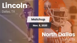 Matchup: Lincoln vs. North Dallas  2020