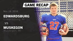 Recap: Edwardsburg  vs. Muskegon  2016