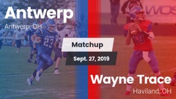 Matchup: Antwerp vs. Wayne Trace  2019