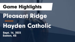 Pleasant Ridge  vs Hayden Catholic  Game Highlights - Sept. 16, 2023