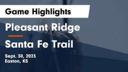 Pleasant Ridge  vs Santa Fe Trail  Game Highlights - Sept. 30, 2023