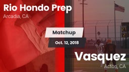 Matchup: Rio Hondo Prep vs. Vasquez  2018