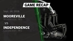 Recap: Mooreville  vs. Independence  2016