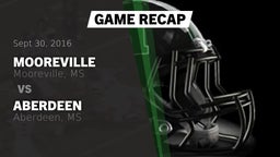 Recap: Mooreville  vs. Aberdeen  2016