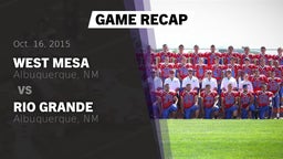 Recap: West Mesa  vs. Rio Grande  2015
