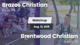 Matchup: Brazos Christian vs. Brentwood Christian  2018