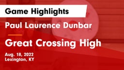 Paul Laurence Dunbar  vs Great Crossing High  Game Highlights - Aug. 18, 2022