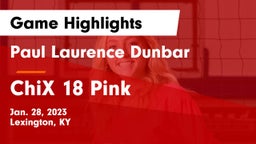 Paul Laurence Dunbar  vs ChiX 18 Pink Game Highlights - Jan. 28, 2023