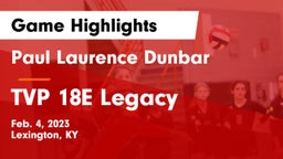 Paul Laurence Dunbar  vs TVP 18E Legacy Game Highlights - Feb. 4, 2023
