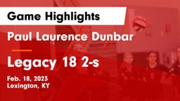 Paul Laurence Dunbar  vs Legacy 18 2-s Game Highlights - Feb. 18, 2023