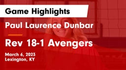Paul Laurence Dunbar  vs Rev 18-1 Avengers Game Highlights - March 6, 2023