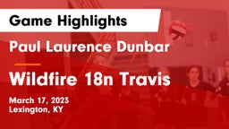 Paul Laurence Dunbar  vs Wildfire 18n Travis Game Highlights - March 17, 2023