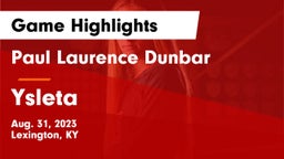 Paul Laurence Dunbar  vs Ysleta  Game Highlights - Aug. 31, 2023