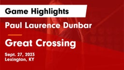 Paul Laurence Dunbar  vs Great Crossing  Game Highlights - Sept. 27, 2023