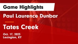 Paul Laurence Dunbar  vs Tates Creek  Game Highlights - Oct. 17, 2023