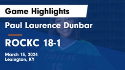 Paul Laurence Dunbar  vs ROCKC 18-1 Game Highlights - March 15, 2024