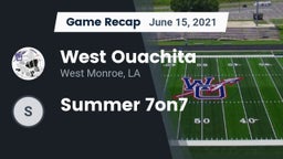 Recap: West Ouachita  vs. Summer 7on7 2021