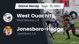 Recap: West Ouachita  vs. Jonesboro-Hodge  2021
