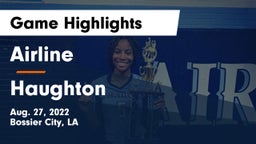 Airline  vs Haughton Game Highlights - Aug. 27, 2022
