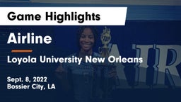 Airline  vs Loyola University New Orleans Game Highlights - Sept. 8, 2022
